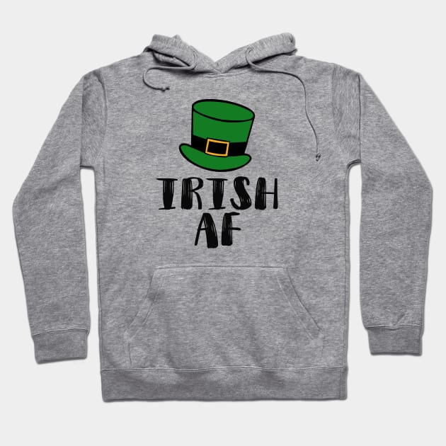 Irish AF Funny St Patrick Hoodie by KsuAnn